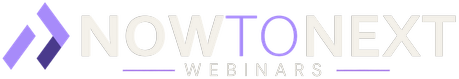 Now to Next Webinars